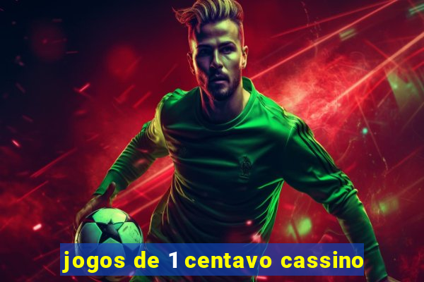 jogos de 1 centavo cassino